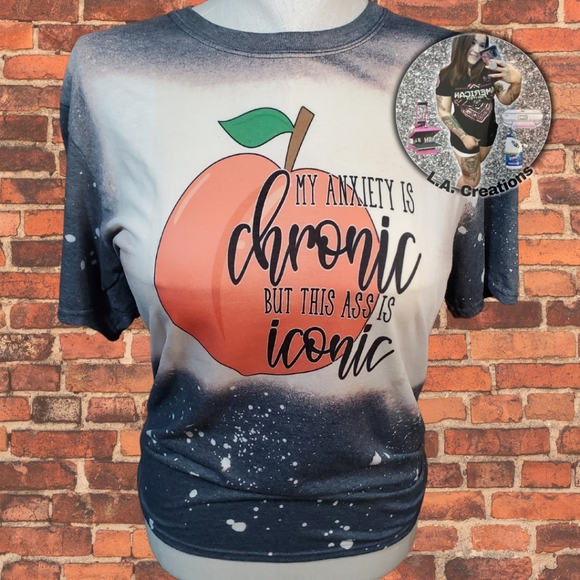 My anxiety is chronic but this ass is iconic - Tee - Picture 1 of 2